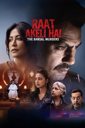 Raat Akeli Hai: Bansal Cinayetleri